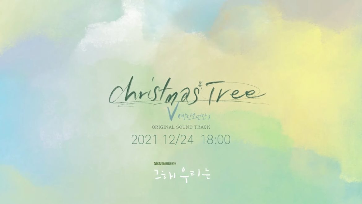 V (BTS) ‘Christmas Tree’ (Our Beloved Summer OST) 2021.12.24
